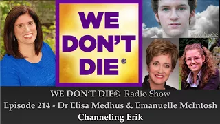 Episode 214 Dr. Elisa Medhus and Emanuelle McIntosh of "Channeling Erik"