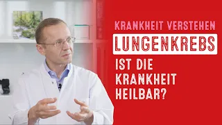 Ist Lungenkrebs heilbar? Und wo sollte man sich behandeln lassen?