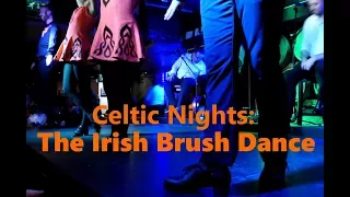 CELTIC NIGHTS IN THE ARLINGTON HOTEL: THE IRISH BRUSH DANCE