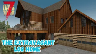 Building A 3 Storey Log Home In 7 Days To Die