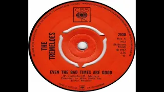 Even The Bad Times Are Good - The Tremeloes - stereo