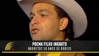 Poema Filho Ingrato - Barretos 50 Anos de Rodeio