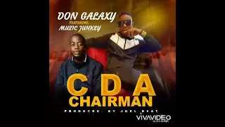 DON GALAXY FT MUSIC JUNKEY ( CDA CHAIRMAN )