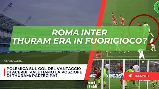 Roma Inter 2-4 | Thuram è in fuorigioco sul goal di Acerbi? La moviola.