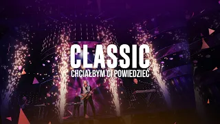 CLASSIC - Chciałbym Ci Powiedzieć (Official Lyric Video)