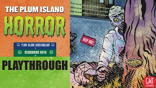 The Plum Island Horror playthrough (Neighborhood Watch / Plum Island Constabulary)