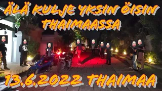 Älä Kulje Öisin Yksin Thaimaassa 13.6.2022 Pattaya Thaimaa