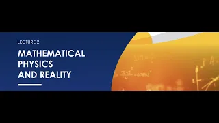 MATHEMATICAL PHYSICS AND REALITY | Prof. Sunil Mukhi