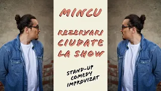 Mincu | Rezervari ciudate la show | Stand-up comedy improvizat
