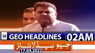 Geo News Headlines Today 02 AM | CM Punjab Hamza Shahbaz | PTI Power Show | 17th April 2022