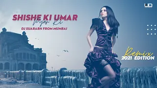 Shishe Ki Umar Pyar Ki Remix | Old Is Gold | Dj Saurabh | Visual - UD Creativity