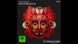 Stan Kolev - Mahāsukha (Original Mix _ Outta Limits)