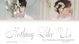 Jungkook and Taehyung - Nothing Like Us - [ 태국 ] Eng lyrics (color coded)