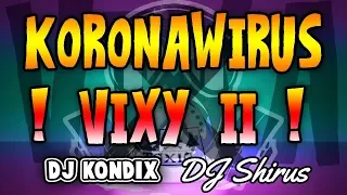 😷💀 KORONAWIRUS VIXY II 2020 😵 DJ KONDIX & DJ SHIRUS 💀😷