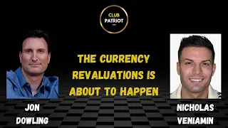 Jon Dowling & Nicholas Veniamin The Currency Revaluations Is About To Happen
