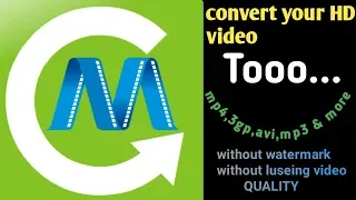 convert your media file or hd videos  to any video format mp4,3gp,avi and more without losing its qu