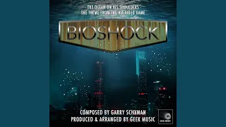 Bioshock - The Ocean On His Shoulders - Main Theme