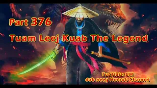 Tuam Leej Kuab The Hmong Shaman Warrior ( Part 376 ) 08/8/2023