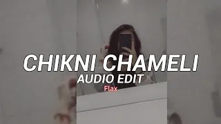 Chikni Chameli - [edit audio]