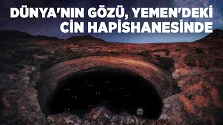 Dünya'nın Gözü, Yemen'deki Cin Hapishanesinde