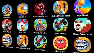 Rainbow Garten,Red Ball 4,Moto X3M,Hill Climb 2,Bean Adventure,Vlad & Niki Car,Dye Hard,Stick War 3