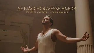 Mickael Carreira - Se Não Houvesse Amor ft Los Romeros (Videoclip Oficial)