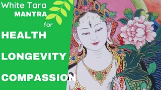 White Tara Mantra - Healing, long life and compassion (2 hours)