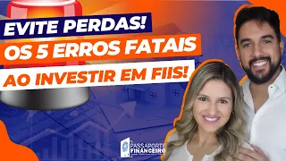 ⚠️ Evite Perdas! Os 5 Erros FATAIS ao Investir em Fundos Imobiliários! ⚠️