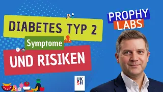 Diabetes Typ 2 I Symptome und Risiken I Folge 2 I Prophylabs by UKSH