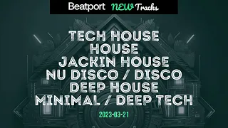 Beatport New TECH HOUSE HOUSE JACKIN HOUSE NU DISCO / DISCO DEEP HOUSE MINIMAL DEEP TECH 2023 03 21