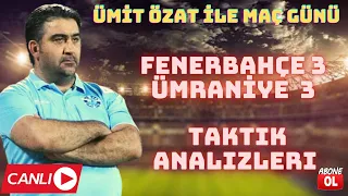 FENERBAHÇE 3 ÜMRANİYESPOR 3 MAÇ SONU | Fener Beraberliği kurtardı