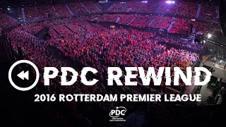 PDC Rewind | Premier League Darts | Rotterdam 2016