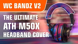 WC BandZ V2 - The Ultimate ATH M50X Headband Cover