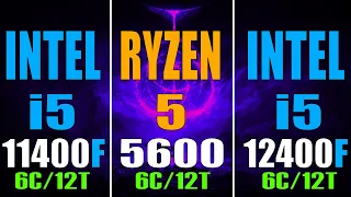 INTEL i5 11400F vs RYZEN 5 5600 vs INTEL i5 12400F || PC GAMES TEST ||