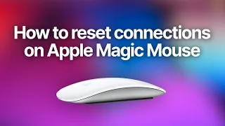 Apple Magic Mouse - How to reset Bluetooth connections