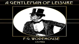 A Gentleman of Leisure by P. G. Wodehouse read by Mark Nelson Part 1/2 | Full Audio Book