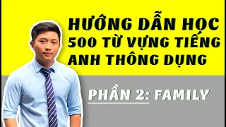 [PHẦN 2] HƯỚNG DẪN HỌC 500 TỪ VỰNG THÔNG DỤNG TIẾNG ANH GIAO TIẾP