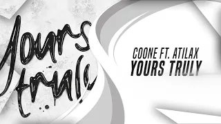 Coone ft. ATILAX - Yours Truly (Original Mix) (Hardstyle)