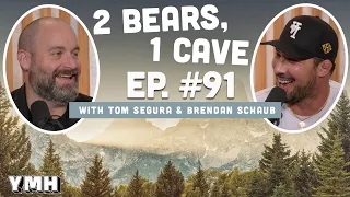 Ep. 91 | 2 Bears, 1 Cave w/ Tom Segura & Brendan Schaub