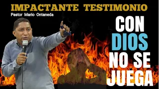 CON DIOS NO SE JUEGA - IMPACTANTE TESTIMONIO - Pastor  Mario Ontaneda #urgente