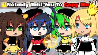 🔥 Nobody Told You To Copy Me ✨|| Meme || MLB🐞|| AU || Gacha life || [ Original ]