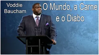 O Mundo, a Carne e o Diabo - Voddie Baucham (Dublado)