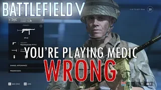 You're Playing Medic Wrong | Medic Tips for Battlefield V