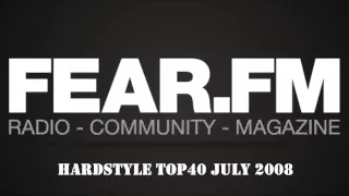 Fear.FM - Hardstyle Top40 - July 2008