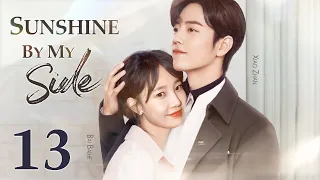 Sunshine By My Side - 13｜Xiao Zhan falls in love with a divorced woman ten years older