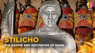 Stilicho: The Roman Empire’s Savior and Downfall