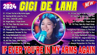 IF EVER YOU'RE IN MY ARMS AGAIN | GIGI DE LANA Top 20 Most Requested Songs - Best Cover 2024