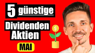 5 günstige Dividenden Aktien (Mai)