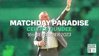 What You Missed on Celtic TV | Matchday Paradise: Celtic 3-0 Dundee | Behind the scenes at Paradise!