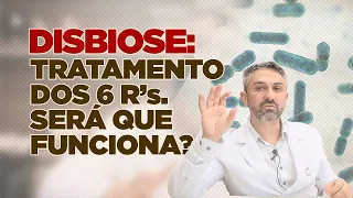 Disbiose: Será que o Tratamento 6 R's Funciona?